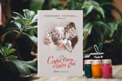 Review sách Cuốn Theo Chiều Gió - Margaret Mitchell