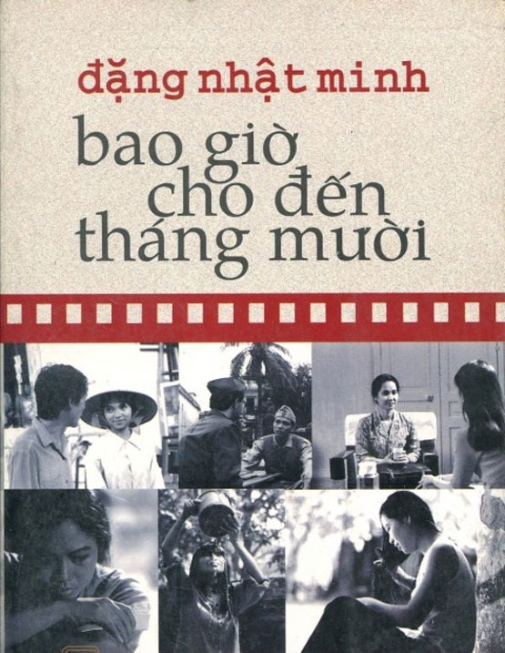 Đến ngày nay, “Bao giờ cho đến tháng Mười” vẫn là 1 trong những bộ phim điện ảnh kinh điển của Việt Nam