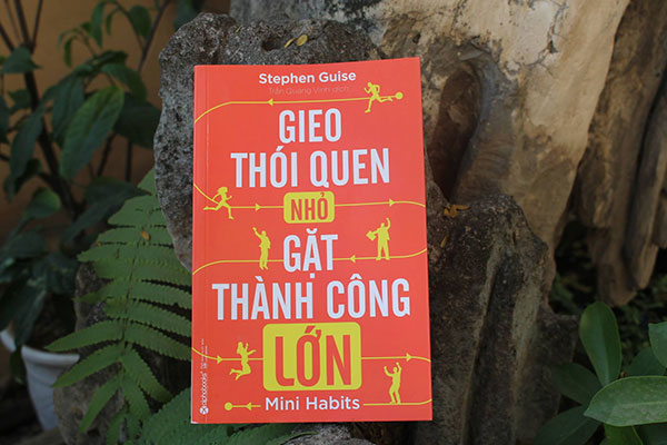 Gieo thói quen nhỏ, găt thành công lớn – Stephen Guise