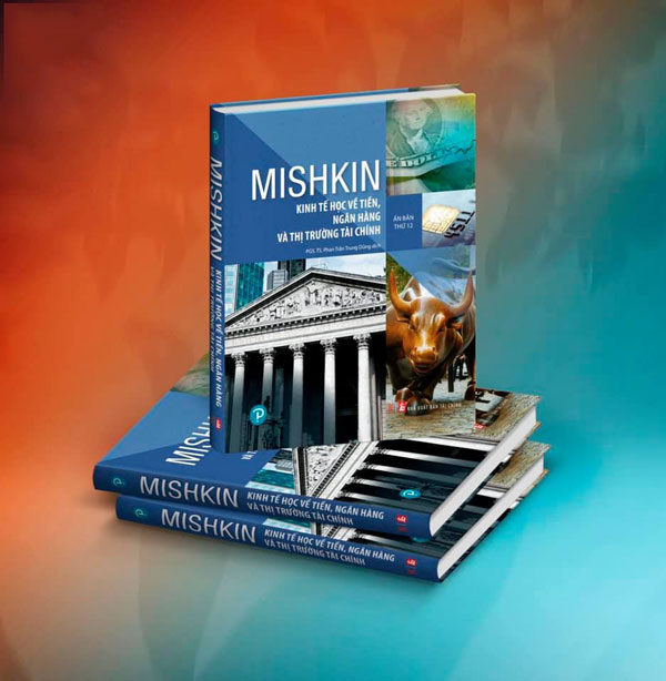 Cuốn sách Kinh tế học về tiền, ngân hàng và thị trường tài chính của GS.Mishkin