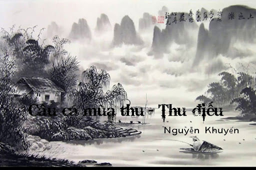 Bài thơ Thu Điếu - Câu Cá Mùa Thu - Những bài thơ hay nhất của nhà thơ Nguyễn Khuyến