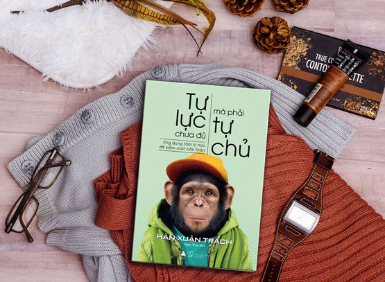 Review Sách Tự Lực Chưa Đủ Mà Phải Tự Chủ - Hàn Xuân Trạch